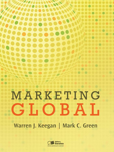 Marketing Global, de Keegan, Warren. Editora Saraiva Educação S. A., capa mole em português, 2013