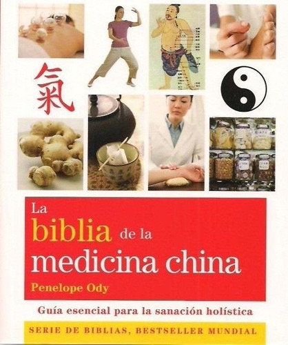 Biblia De La Medicina China, La. Guia Esencial P Sanac.holis
