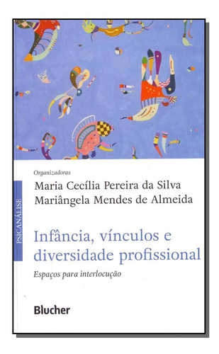 Libro Infancia Vinculos E Diversidade Profissional De Silva