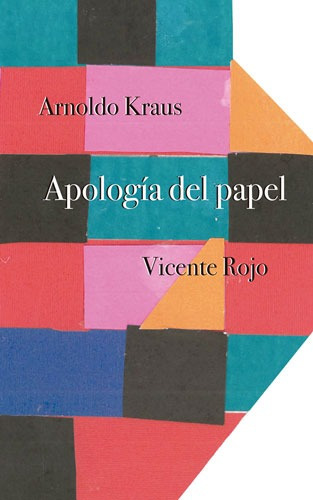 Apología del papel, de Kraus, Arnoldo. Ensayo Editorial EDITORIAL SEXTO PISO, tapa dura en español, 2019