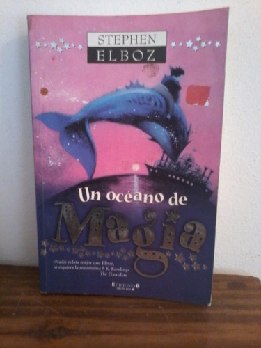 Un Oceano De Magia  -   Stephen Elboz   -   Ediciones B