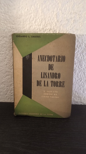 Anecdotario De Lisandro De La Torre - Edgardo L. Amaral