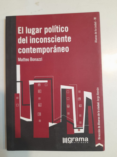 El Lugar Político Del Inconsciente Contemporáneo, M Bonazzi (Usado)