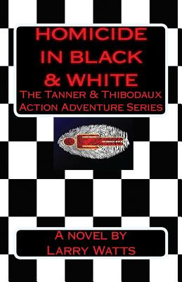 Libro Homicide In Black And White: A Tanner & Thibodaux A...