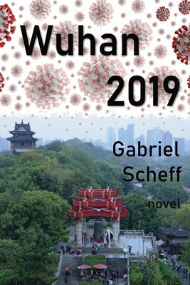 Libro Wuhan 2019: A Novel On Dangerous Games In China - S...