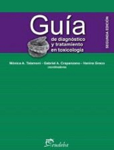 Guía De Diagnostico Y Tratamiento En Toxicología. Talamoni