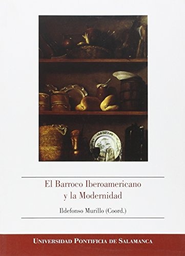 Libro El Barroco Iberoamericano Y La Modernidad  De Murillo