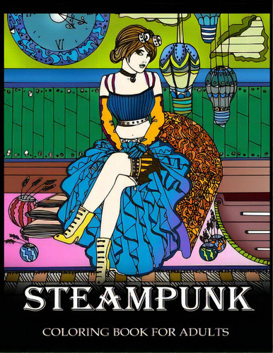 Steampunk Coloring Book For Adults: Women Steampunk Fashion Design, De Steampunk Coloring Books For Adults. Editorial Createspace, Tapa Blanda En Inglés