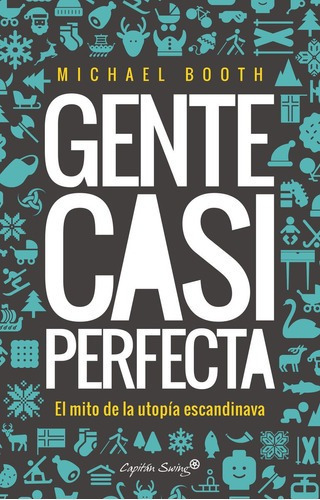 Gente Casi Perfecta, De Michael Booth. Editorial Capitán Swing (w), Tapa Blanda En Español