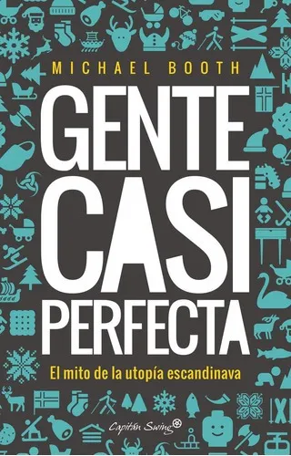 Gente Casi Perfecta, De Michael Booth. Editorial Capitán Swing (w), Tapa Blanda En Español
