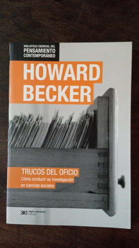 Trucos Del Oficio - Howard Becker - Siglo Veintiuno