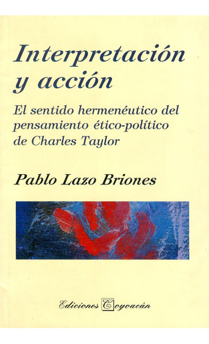 Interpretación y acción: No, de PABLO LAZO BRIONES., vol. 1. Editorial Coyoacán, tapa pasta blanda, edición 1 en español, 2007