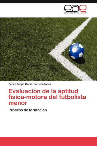 Libro: Evaluación De La Aptitud Física-motora Del Futbolista