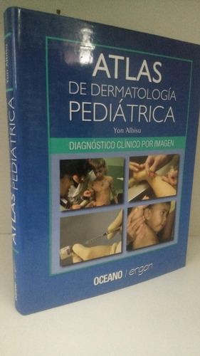 Atlas De Dermatologia Pediatrica - Yon Albisu Océano