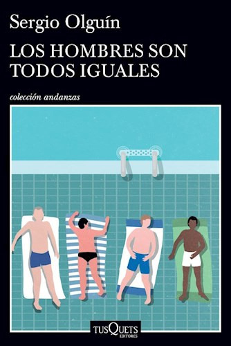 Libro Los Hombres Son Todos Iguales De Sergio Olguin