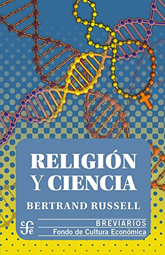 Religión Y Ciencia, Bertrand Russell, Fce