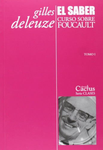 Saber. Curso Sobre Foucault. Tomo I,el - Gilles Deleuze