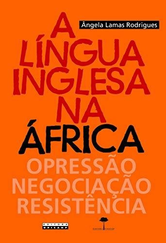 Libro A Língua Inglesa Na África Opressão Negociação Resistê