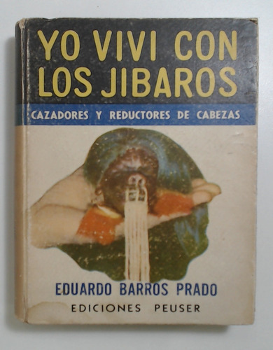 Yo Viví Con Los Jíbaros - Barros Prado, Eduardo