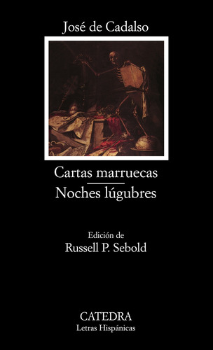 Cartas marruecas; Noches lúgubres, de Cadalso, José de. Serie Letras Hispánicas Editorial Cátedra, tapa blanda en español, 2006