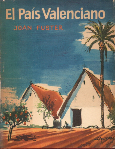 El País Valenciano - Joan Fuster - Guías De España - 1962