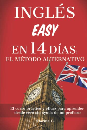 Ingles Easy En 14 Dias: El Metodo Alternativo: Un Aprendizaj
