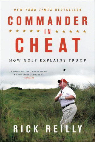 Commander In Cheat : How Golf Explains Trump, De Rick Reilly. Editorial Hachette Books, Tapa Blanda En Inglés