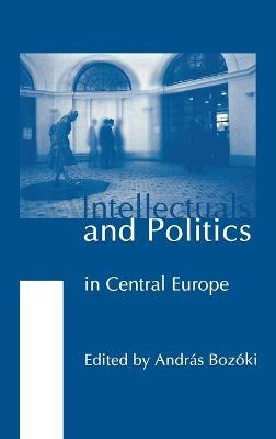 Libro Intellectuals And Politics In Central Europe - Andr...