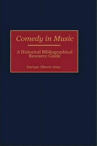 Comedy In Music, De Enrique A. Arias. Editorial Abc Clio, Tapa Dura En Inglés