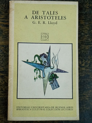 De Tales A Aristoteles * G. E. R. Lloyd * Eudeba 1973 *