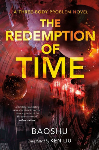 The Three-body Problem 4 : The Redemption Of Time - Tor Book