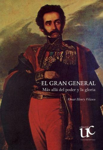 Libro El Gran General. Mas Alla Del Poder Y La Gloria