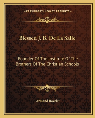 Libro Blessed J. B. De La Salle: Founder Of The Institute...