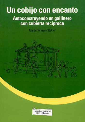 Libro Un Cobijo Con Encanto. Autoconstruyendo Un Gallinero