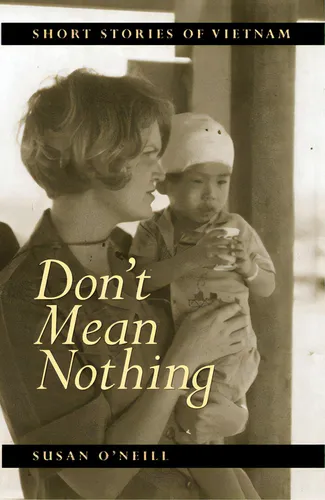 comprar Don't Mean Nothing: Short Stories Of Vietnam, De O'neill, Susan., Vol. 1. Editorial Univ Of Massachusetts Pr, Tapa Blanda En Inglés