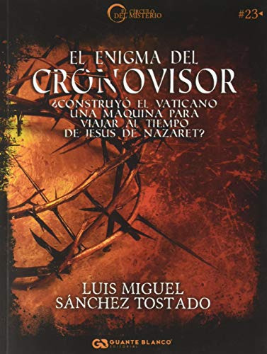 El Enigma Del Cronovisor: ¿construyo El Vaticano Una Maquina