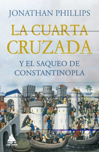 Libro La Cuarta Cruzada - Phillips, Jonathan