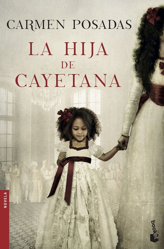 La hija de Cayetana, de Posadas, Carmen. Editorial Booket, tapa blanda en español