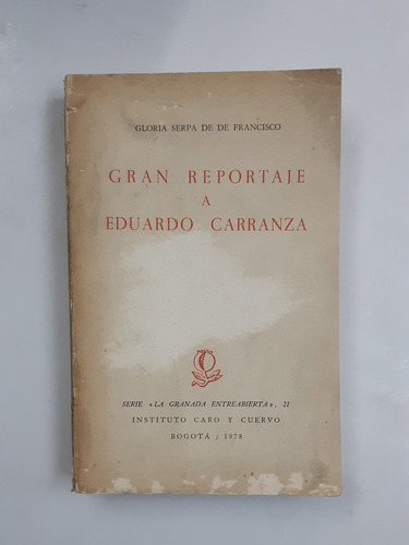 Gran Reportaje A Eduardo Carranza Gloria Serpa De Francisco