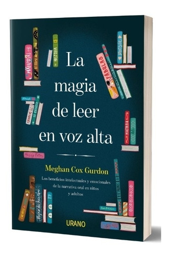 Libro La Magia De Leer En Voz Alta - Meghan Cox Gurdon - Los