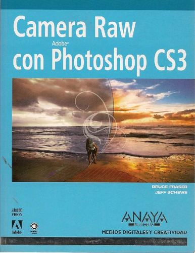 Libro Camera Raw Con Adobe Photoshop Cs3 De Bruce Fraser