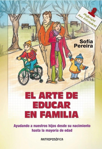 El Arte De Educar En Familia Sofia Pereira Antroposofica