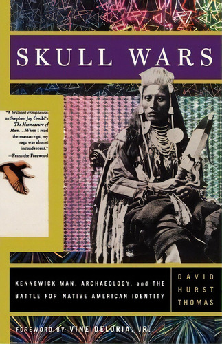 Skull Wars : Kennewick Man, Archaeology, And The Battle For Native American Identity, De David Thomas. Editorial Ingram Publisher Services Us, Tapa Blanda En Inglés