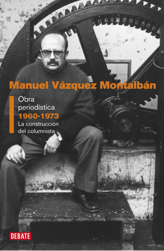 Obra Periodistica I Franquismo - Vázquez Montalbán,manuel