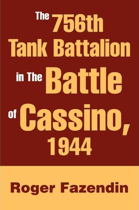 Libro The 756th Tank Battalion In The Battle Of Cassino, ...
