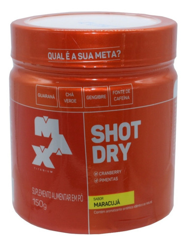 Shot Dry Pre Treino Cafeina Sabor Maracuja Max Titanium 150g Sabor Maracujá
