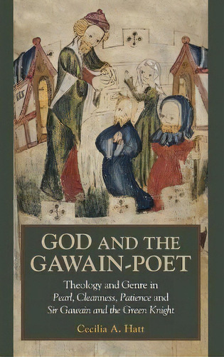 God And The Gawain-poet : Theology And Genre In Pearl, Clea, De Cecilia A. Hatt. Editorial Boydell & Brewer Ltd En Inglés