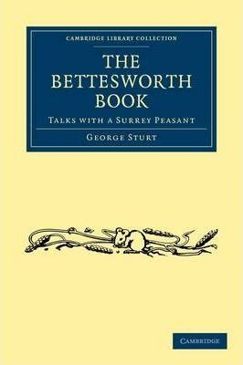Libro The Bettesworth Book : Talks With A Surrey Peasant ...
