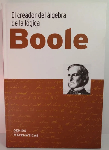 El Creador Del Algebra De La Logica - Boole, De Coleccion Genios De Las Matematicas. Editorial Rba En Español