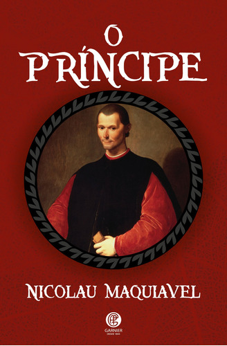O Príncipe, De Nicolau Maquiavel. Editora Garnier Em Português